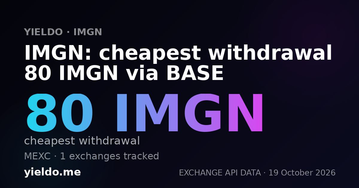 IMGN: cheapest withdrawal 80 IMGN via BASE