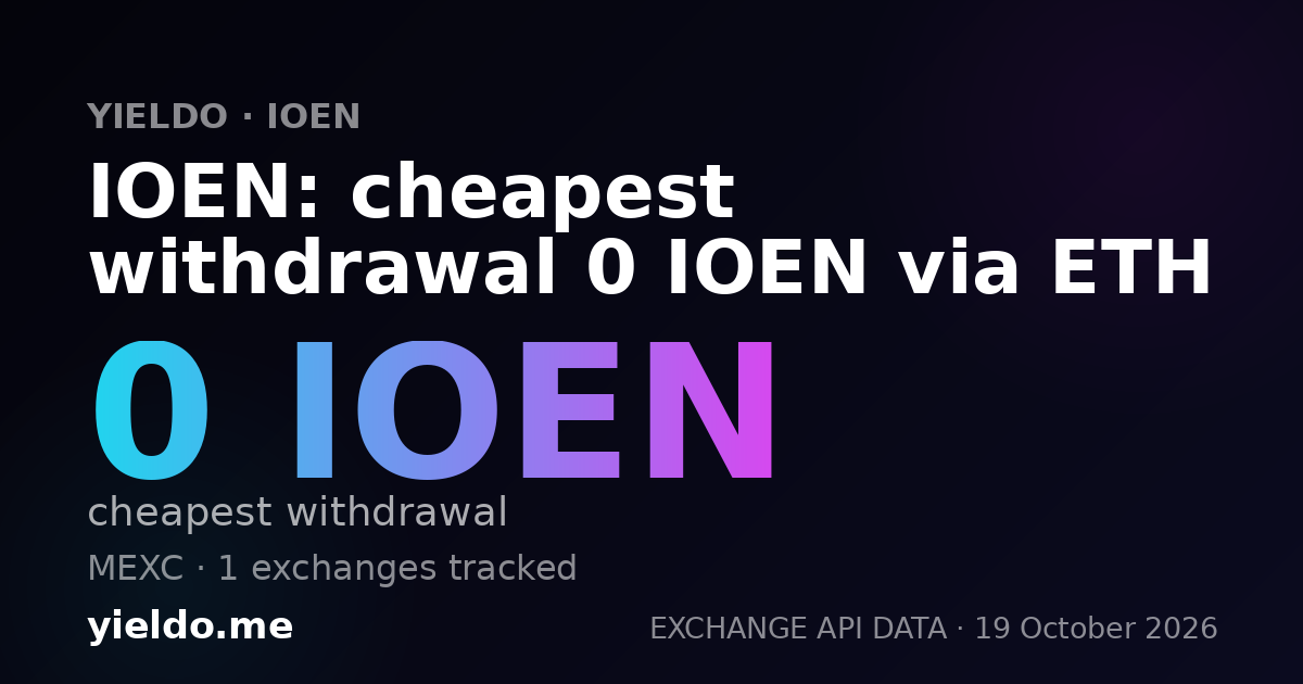 IOEN: cheapest withdrawal 0 IOEN via ETH