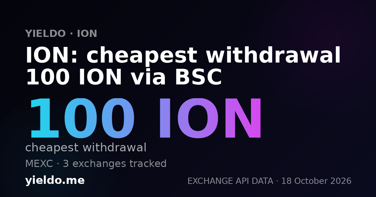 ION: cheapest withdrawal 100 ION via BSC