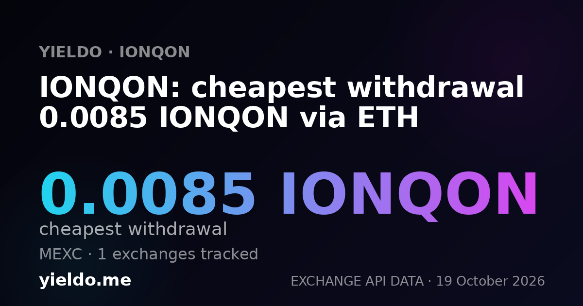 IONQON: cheapest withdrawal 0.0085 IONQON via ETH