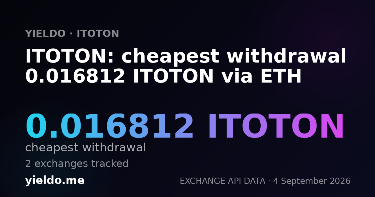 ITOTON: cheapest withdrawal 0.016812 ITOTON via ETH