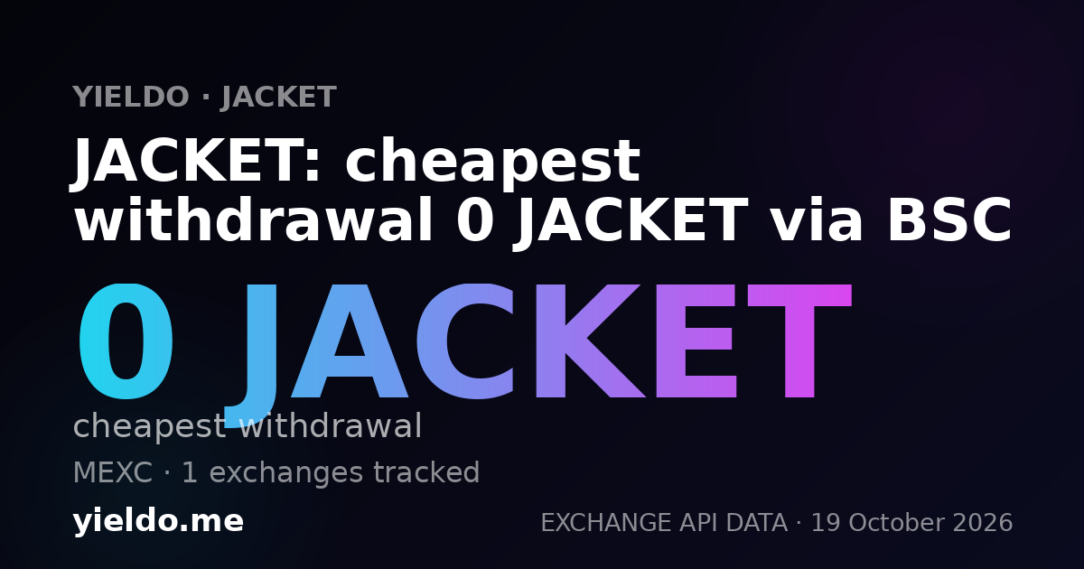 JACKET: cheapest withdrawal 0 JACKET via BSC