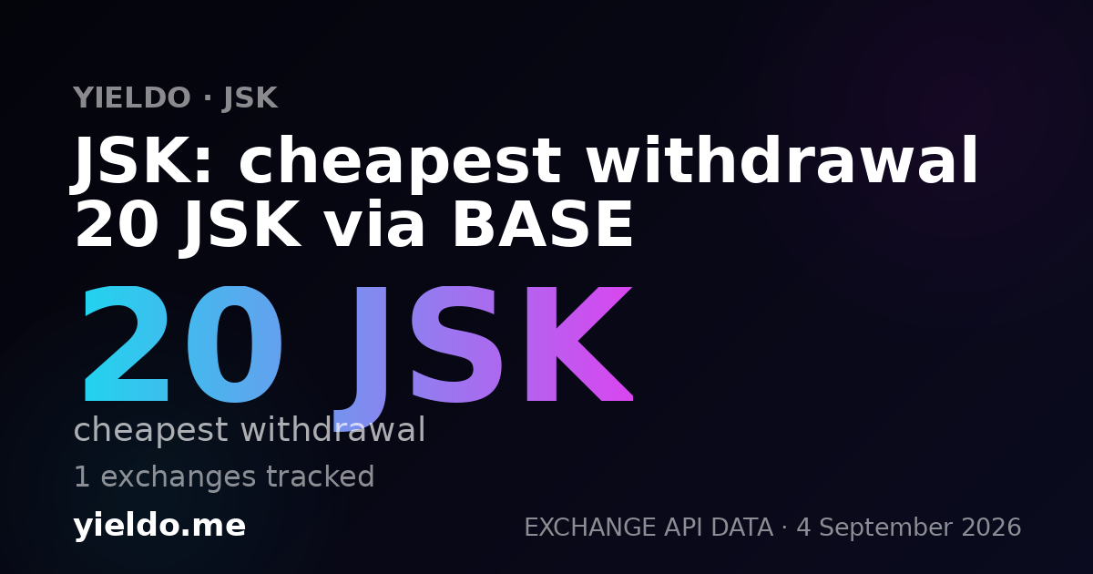 JSK: cheapest withdrawal 20 JSK via BASE