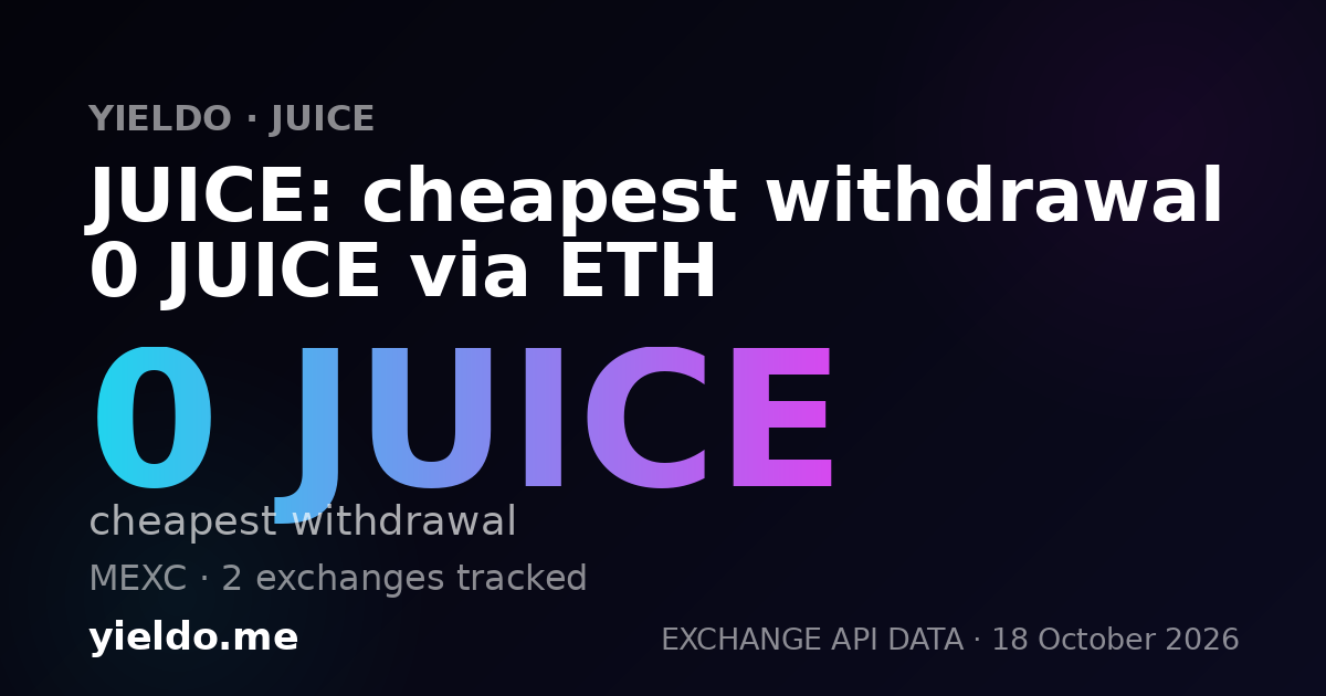 JUICE: cheapest withdrawal 0 JUICE via ETH