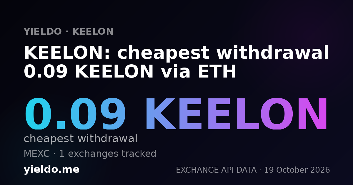 KEELON: cheapest withdrawal 0.09 KEELON via ETH