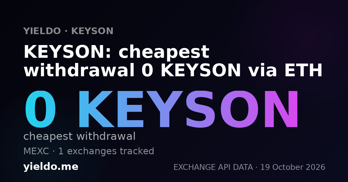 KEYSON: cheapest withdrawal 0 KEYSON via ETH