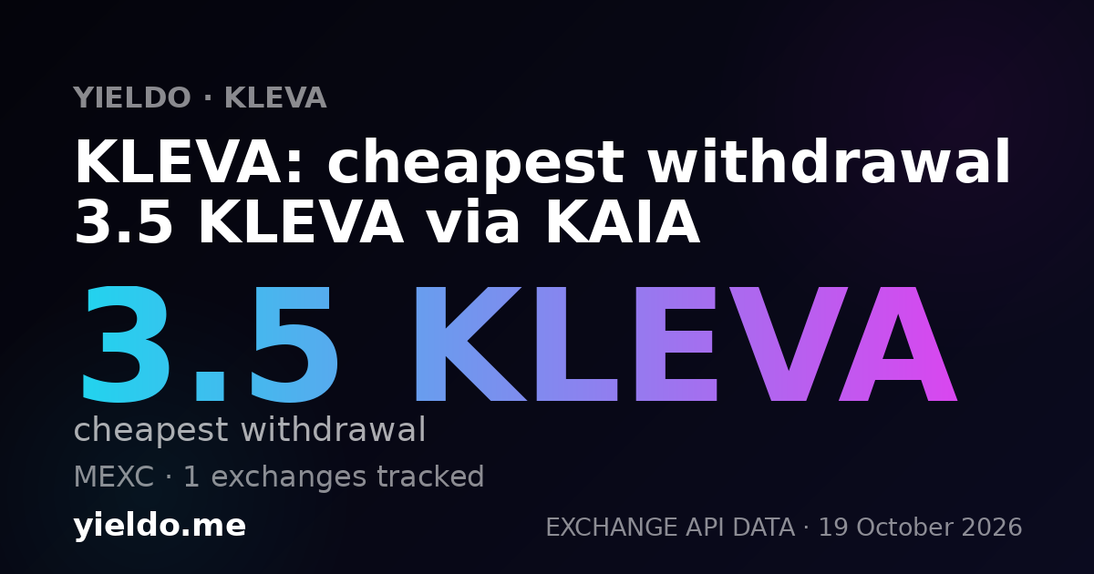 KLEVA: cheapest withdrawal 3.5 KLEVA via KAIA