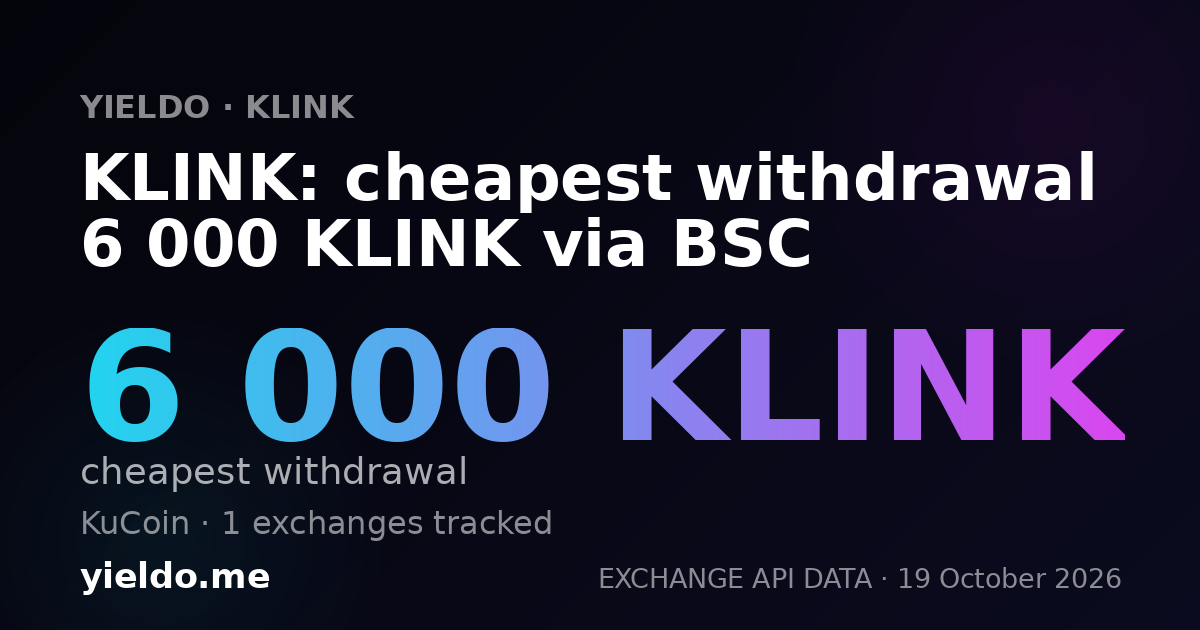 KLINK: cheapest withdrawal 6 000 KLINK via BSC