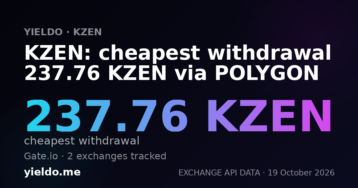 KZEN: cheapest withdrawal 237.76 KZEN via POLYGON