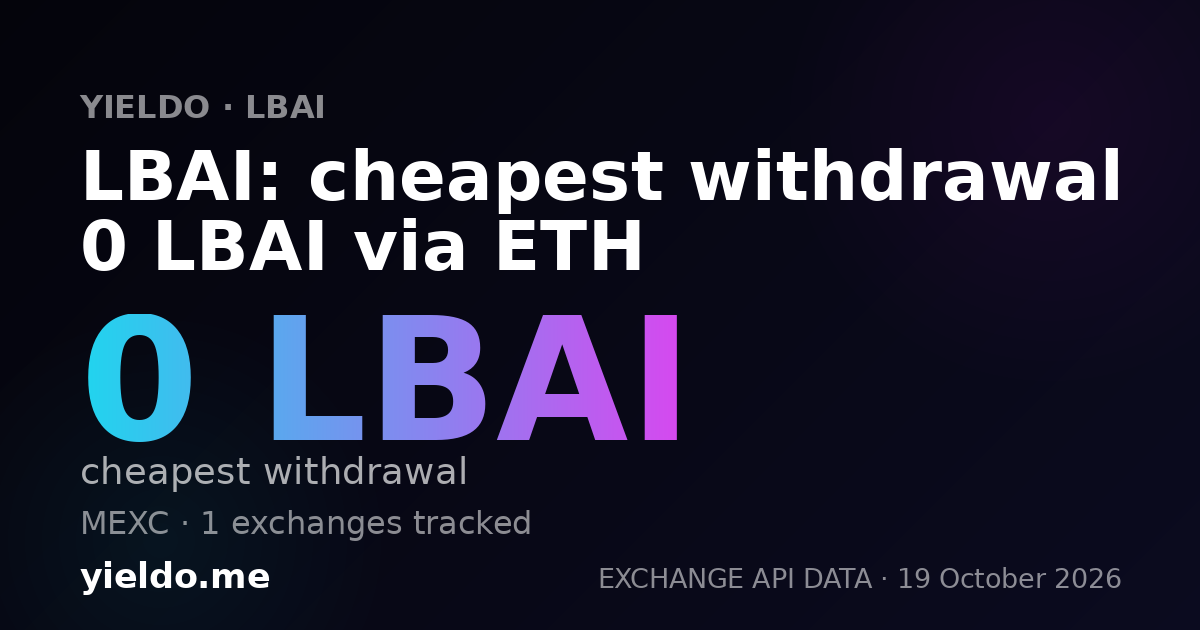 LBAI: cheapest withdrawal 0 LBAI via ETH