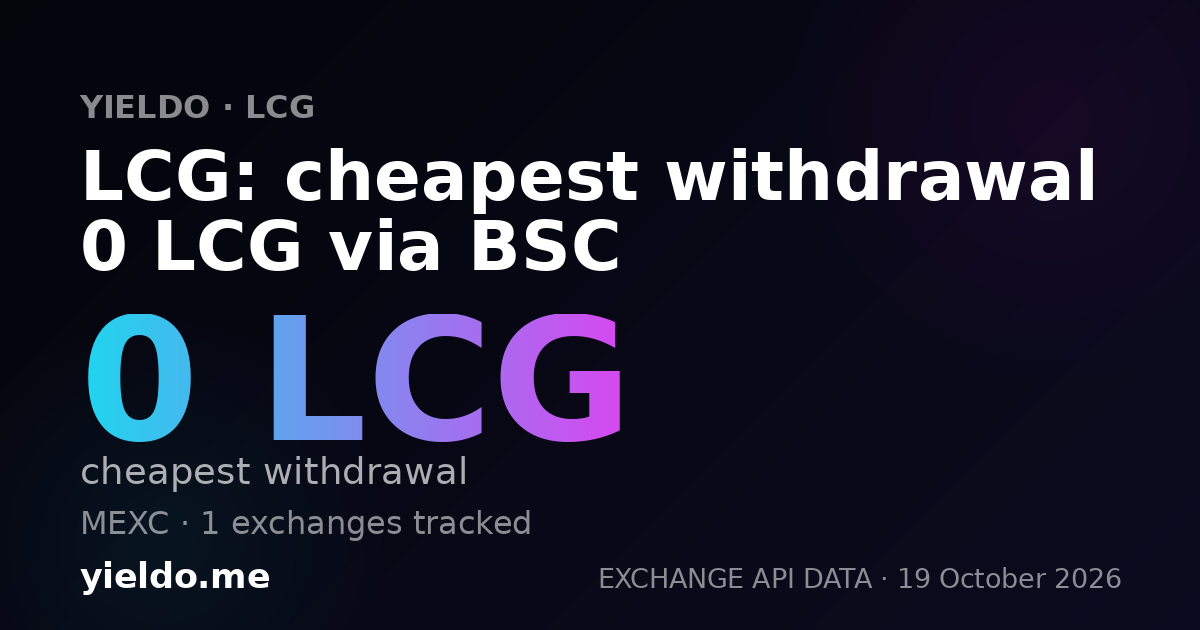 LCG: cheapest withdrawal 0 LCG via BSC
