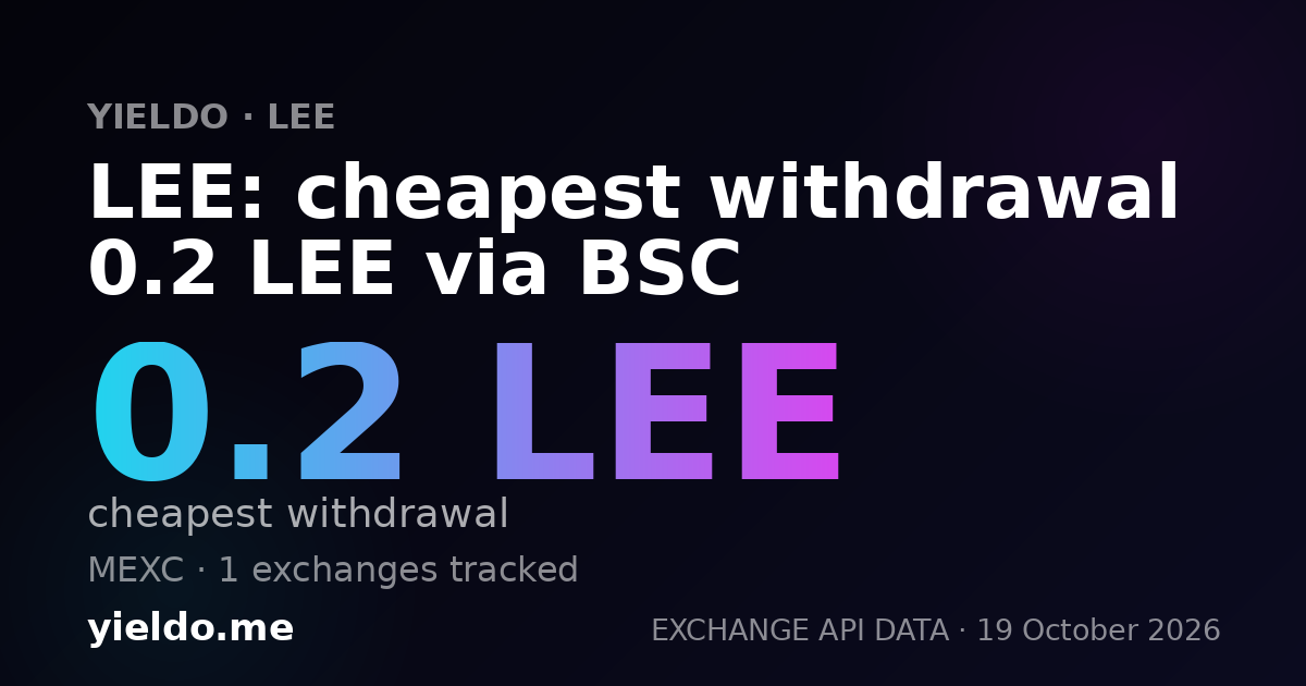 LEE: cheapest withdrawal 0.2 LEE via BSC