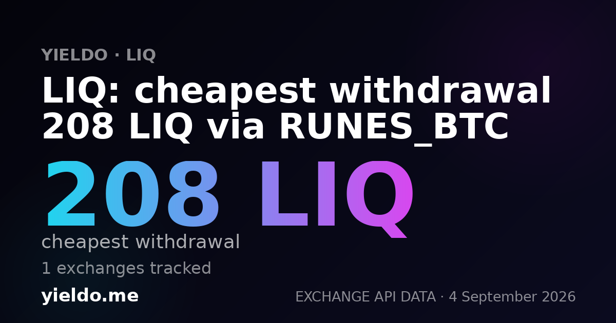 LIQ: cheapest withdrawal 208 LIQ via RUNES_BTC