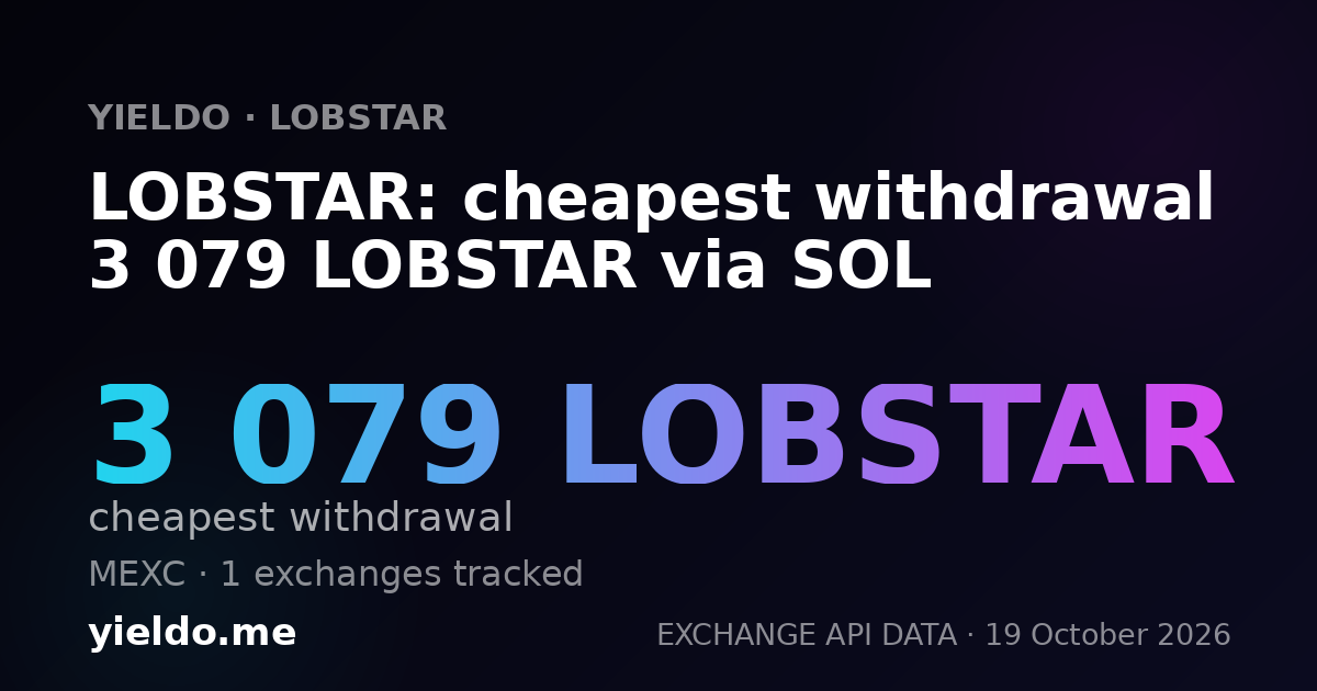 LOBSTAR: cheapest withdrawal 3 079 LOBSTAR via SOL