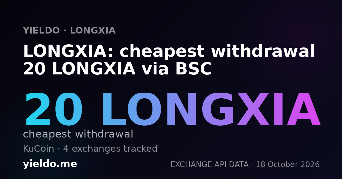 LONGXIA: cheapest withdrawal 20 LONGXIA via BSC