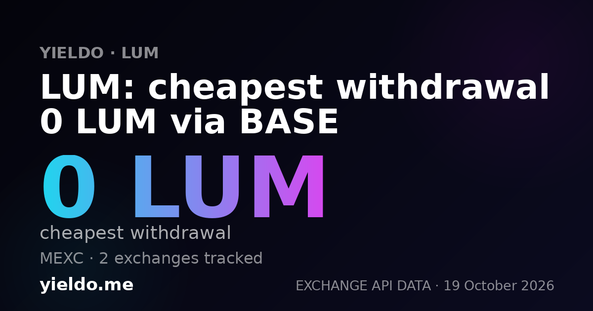 LUM: cheapest withdrawal 0 LUM via BASE