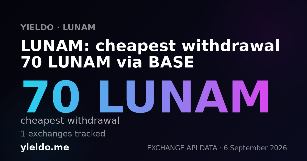 LUNAM: cheapest withdrawal 70 LUNAM via BASE