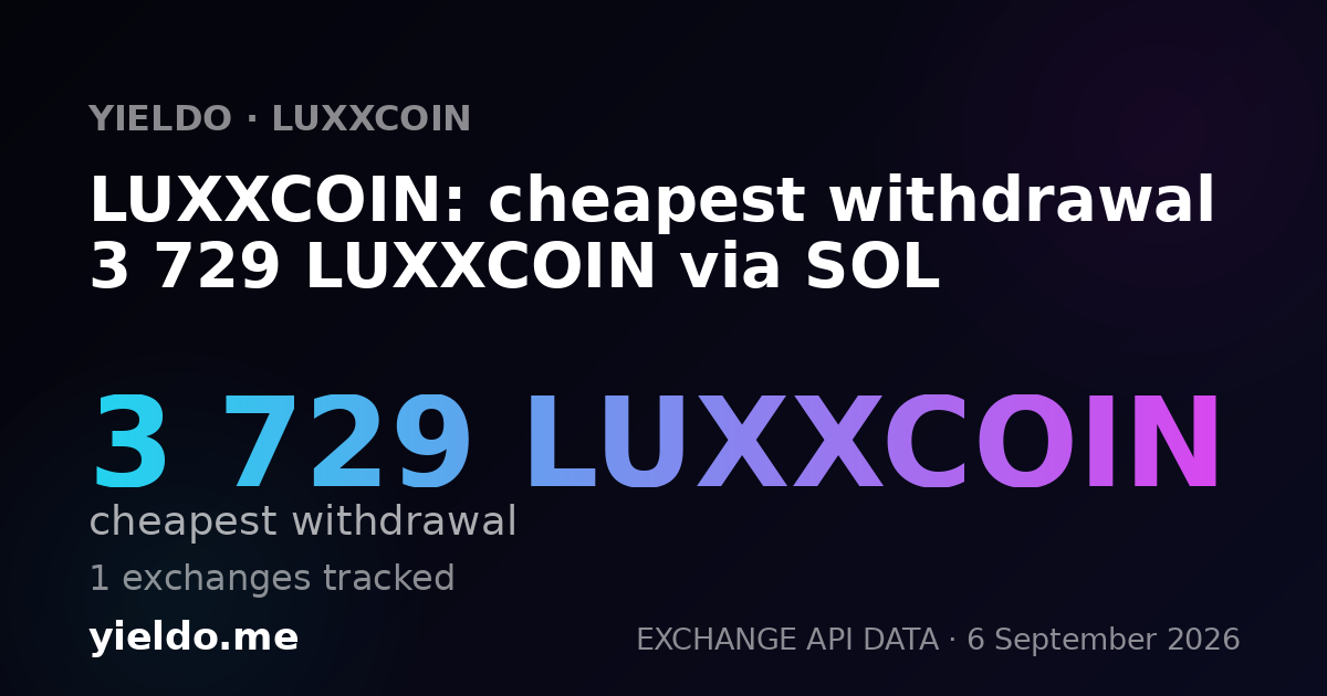LUXXCOIN: cheapest withdrawal 3 729 LUXXCOIN via SOL