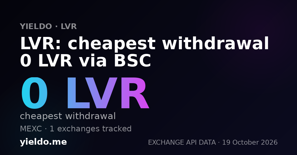 LVR: cheapest withdrawal 0 LVR via BSC