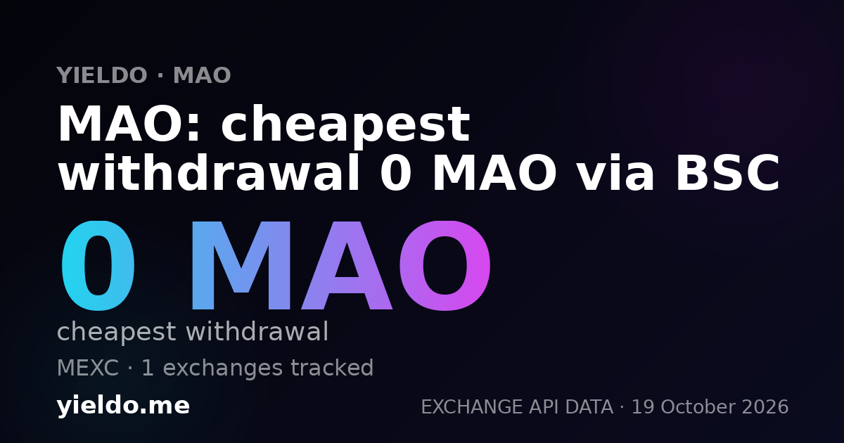 MAO: cheapest withdrawal 0 MAO via BSC