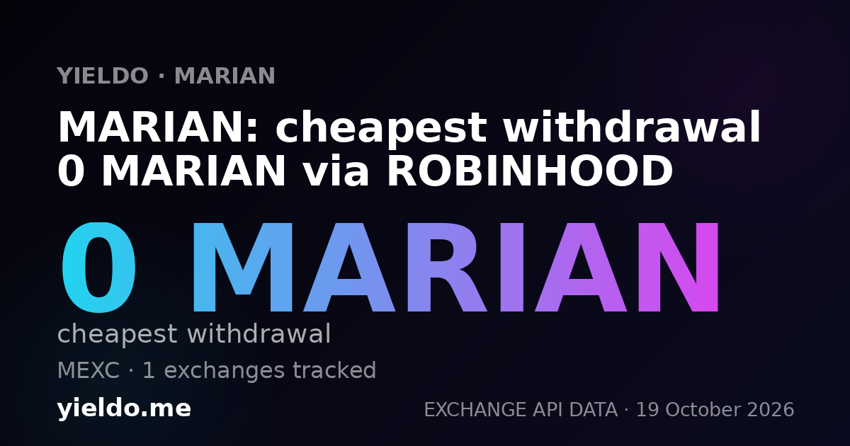 MARIAN: cheapest withdrawal 0 MARIAN via ROBINHOOD