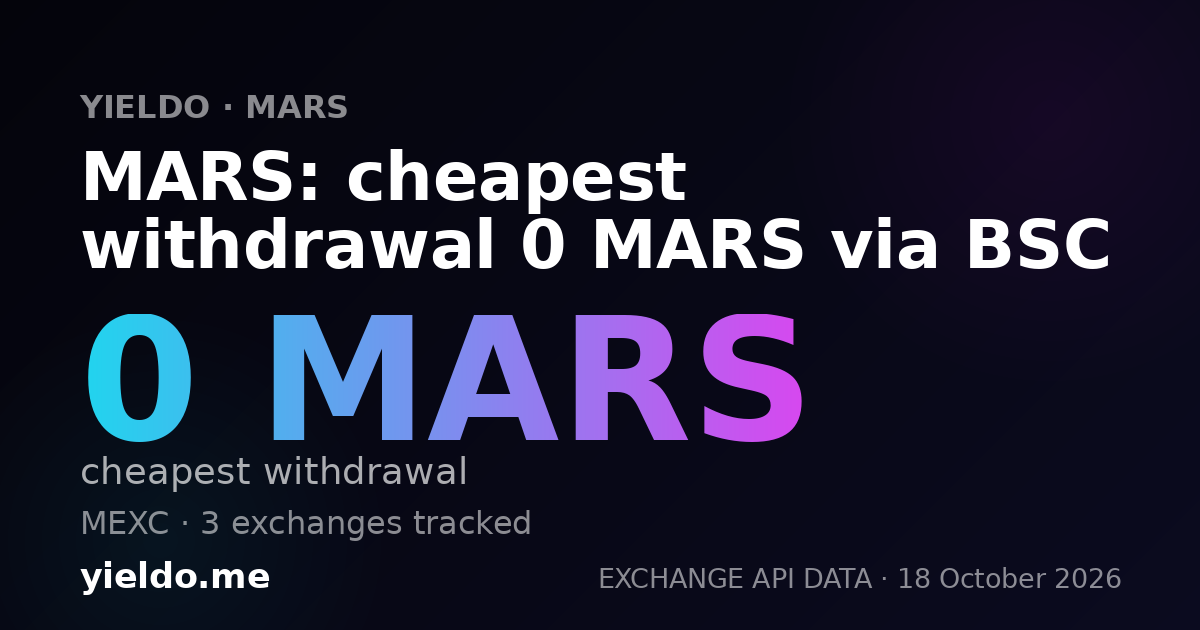 MARS: cheapest withdrawal 0 MARS via BSC
