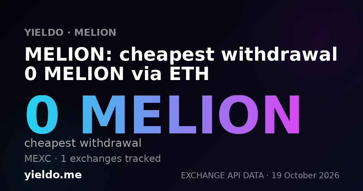 MELION: cheapest withdrawal 0 MELION via ETH