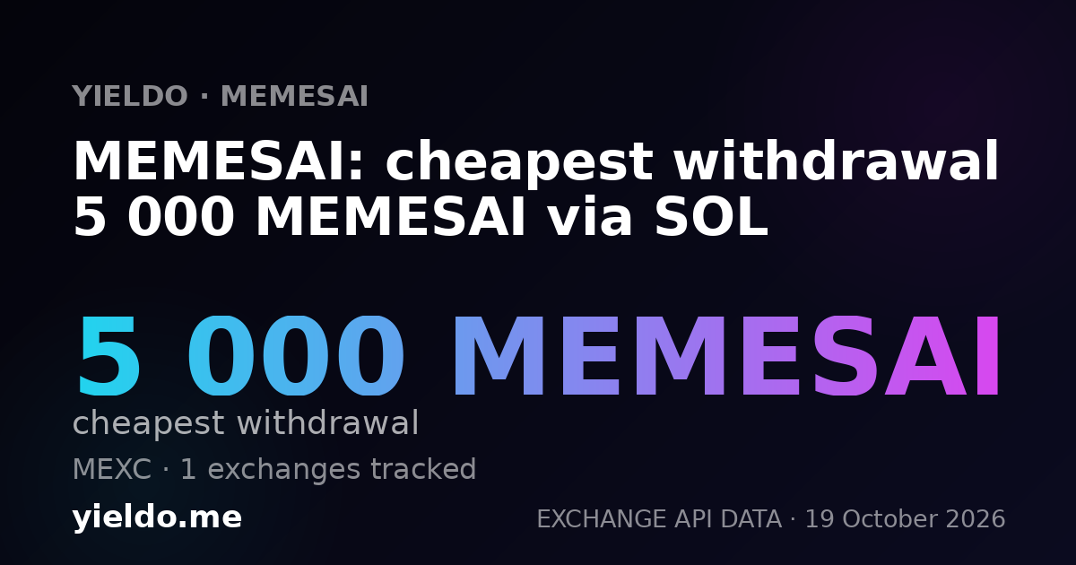 MEMESAI: cheapest withdrawal 5 000 MEMESAI via SOL