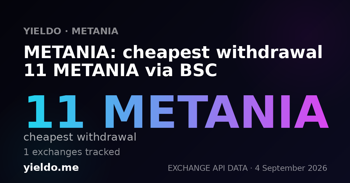 METANIA: cheapest withdrawal 11 METANIA via BSC
