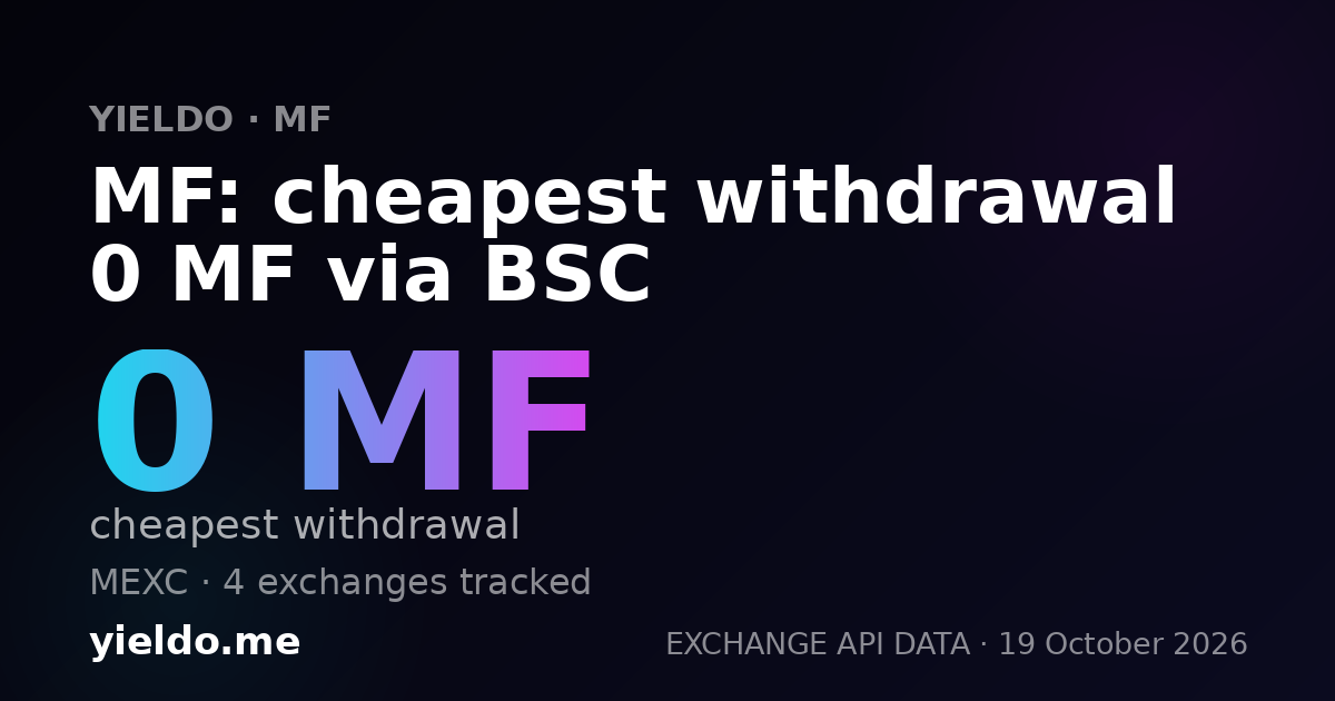 MF: cheapest withdrawal 0 MF via BSC