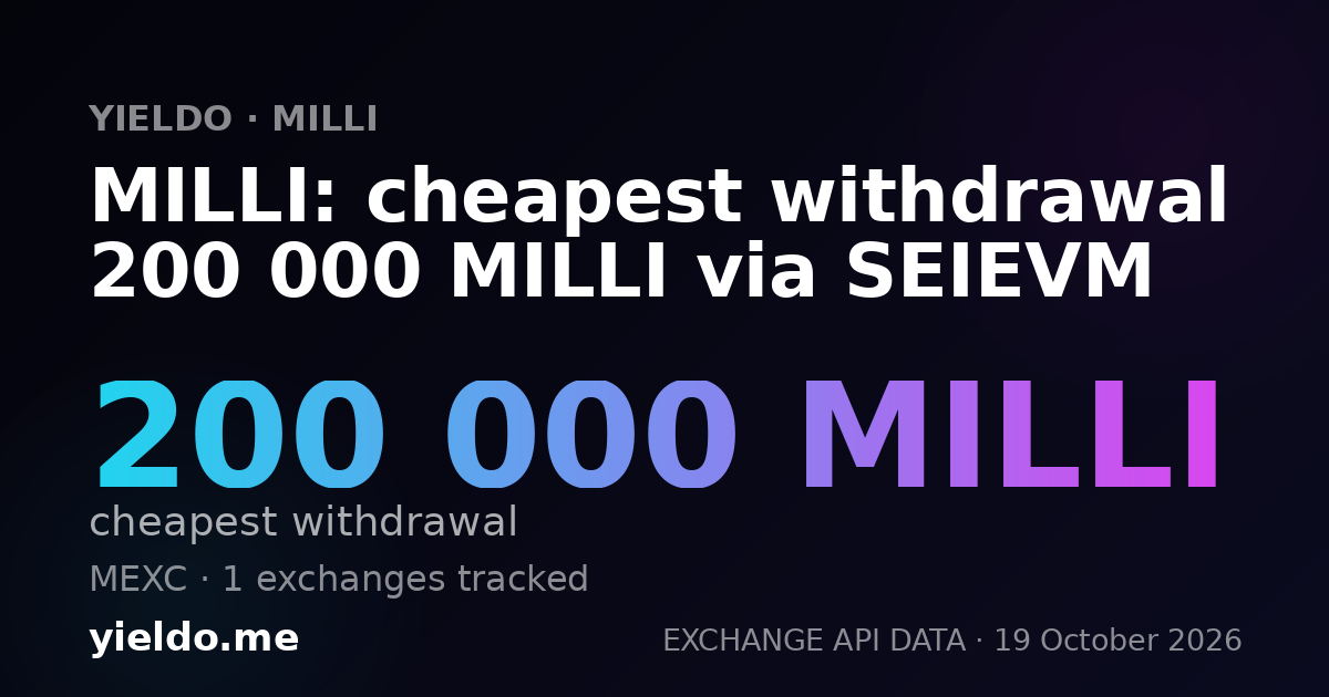 MILLI: cheapest withdrawal 200 000 MILLI via SEIEVM