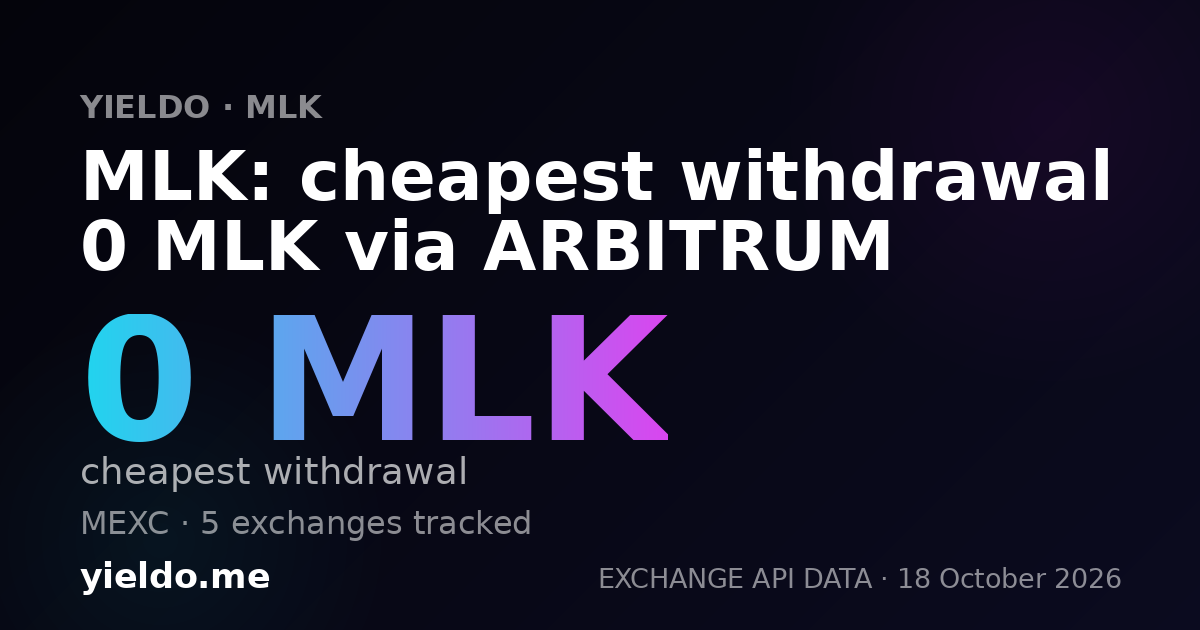 MLK: cheapest withdrawal 0 MLK via ARBITRUM