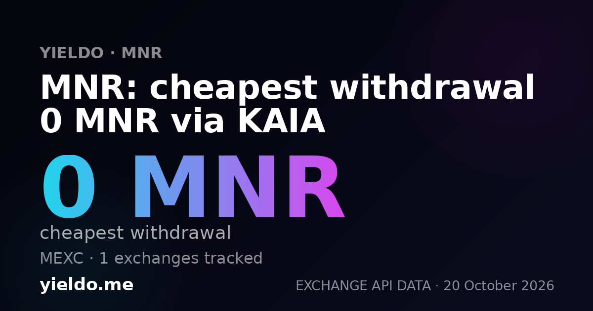 MNR: cheapest withdrawal 0 MNR via KAIA