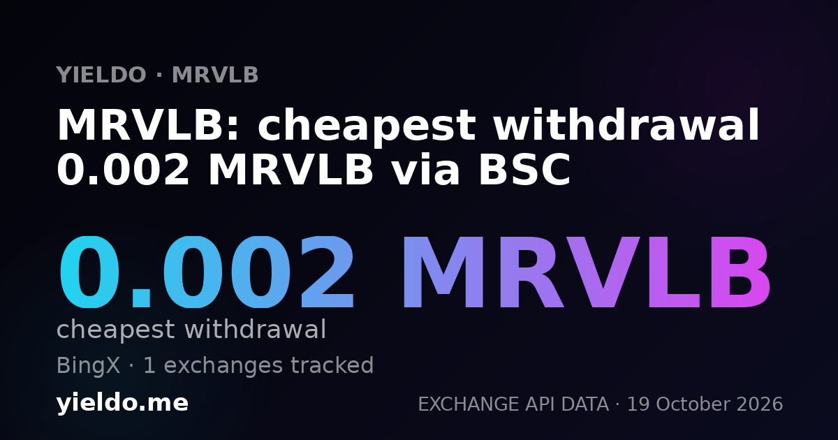 MRVLB: cheapest withdrawal 0.002 MRVLB via BSC