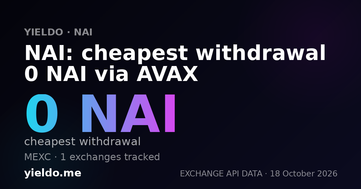 NAI: cheapest withdrawal 0 NAI via AVAX