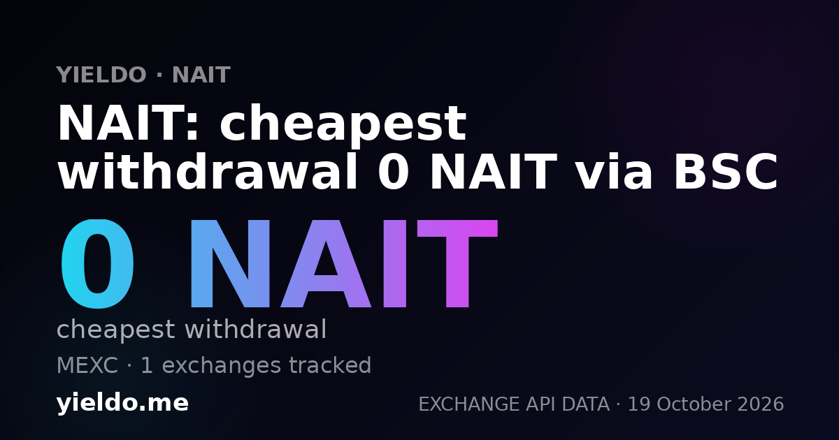 NAIT: cheapest withdrawal 0 NAIT via BSC