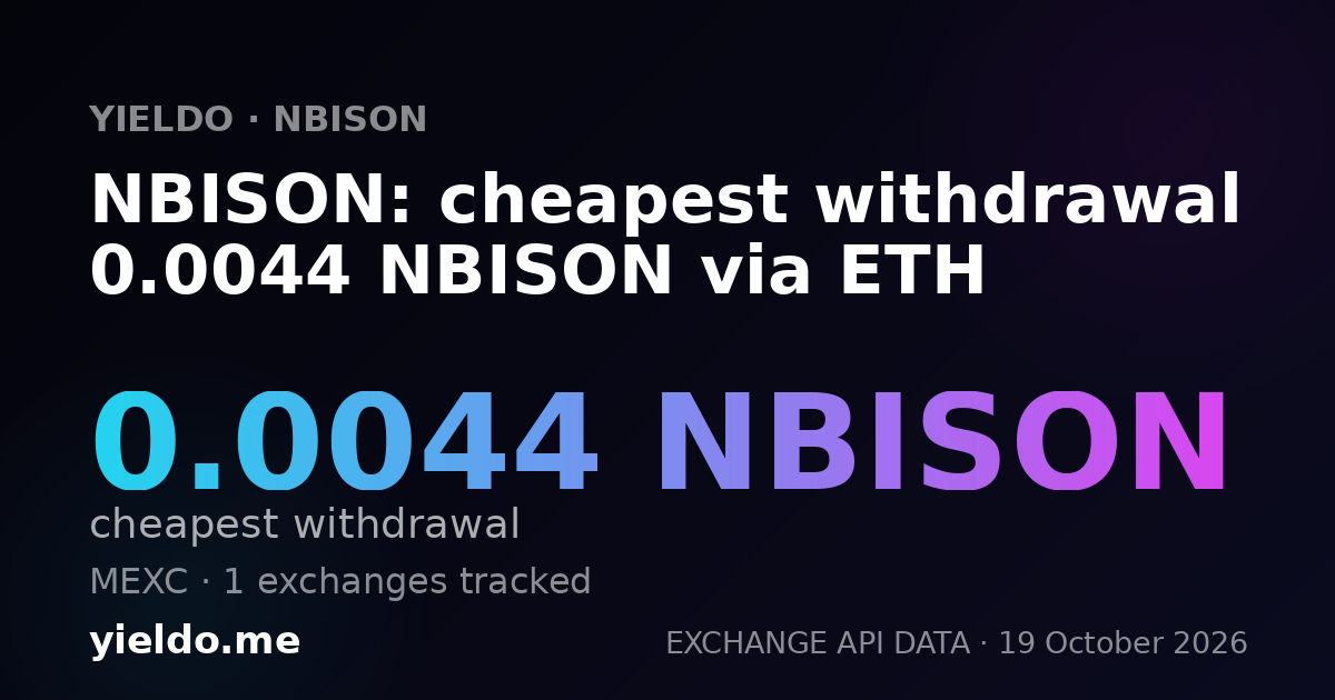 NBISON: cheapest withdrawal 0.0044 NBISON via ETH