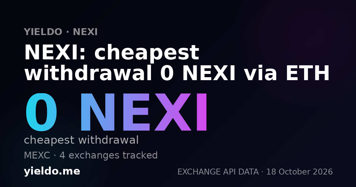 NEXI: cheapest withdrawal 0 NEXI via ETH