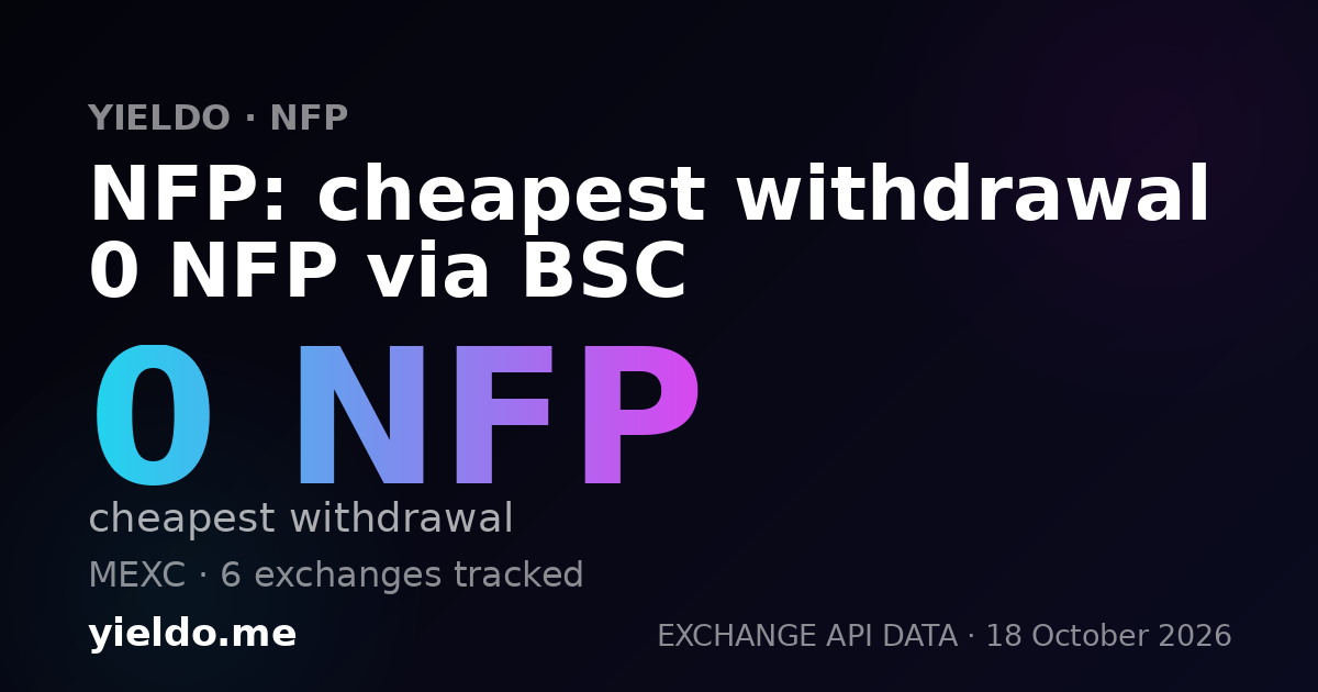NFP: cheapest withdrawal 0 NFP via BSC