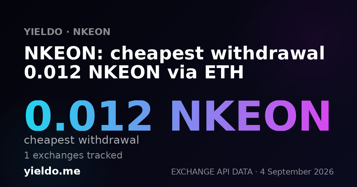 NKEON: cheapest withdrawal 0.012 NKEON via ETH