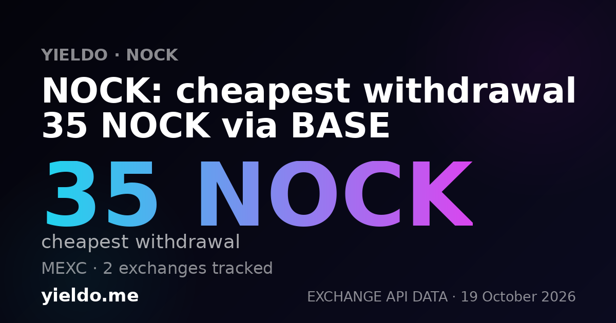 NOCK: cheapest withdrawal 35 NOCK via BASE