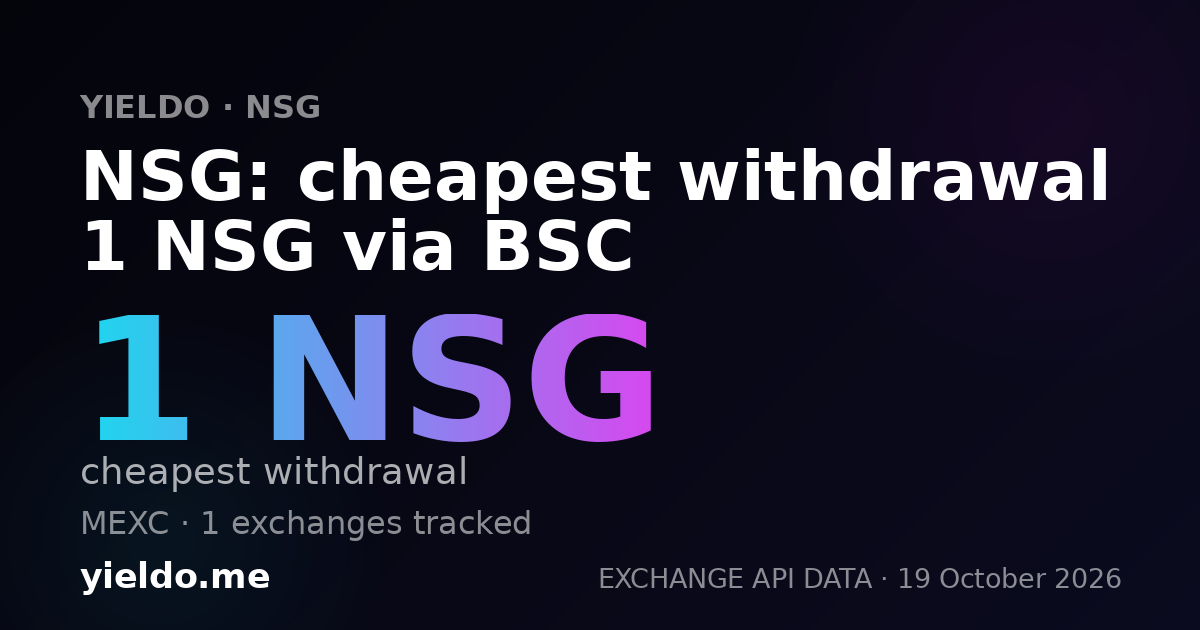 NSG: cheapest withdrawal 1 NSG via BSC