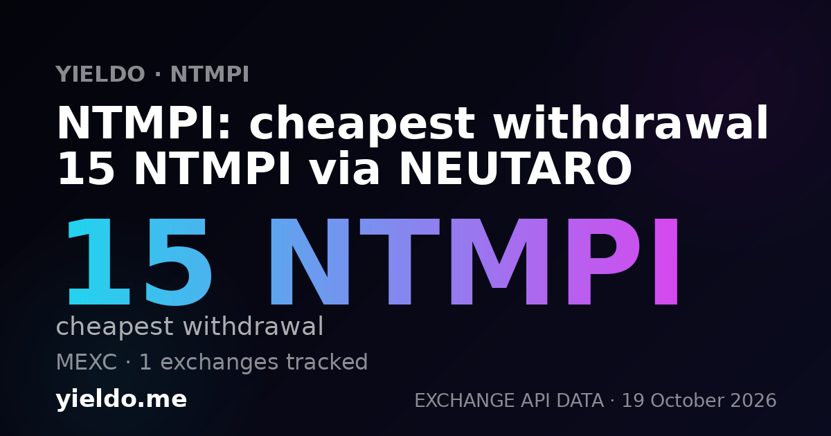 NTMPI: cheapest withdrawal 15 NTMPI via NEUTARO