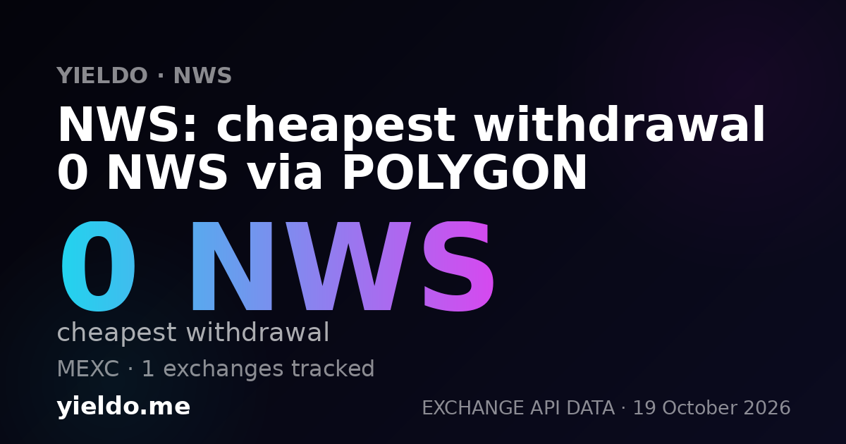 NWS: cheapest withdrawal 0 NWS via POLYGON