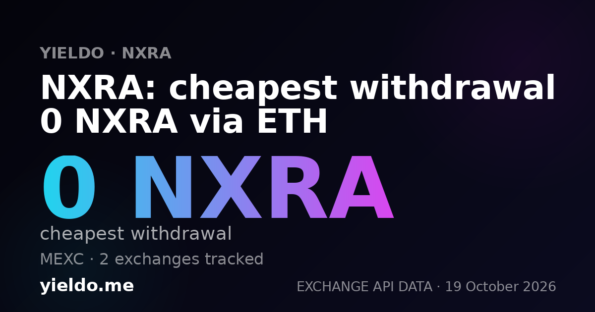 NXRA: cheapest withdrawal 0 NXRA via ETH