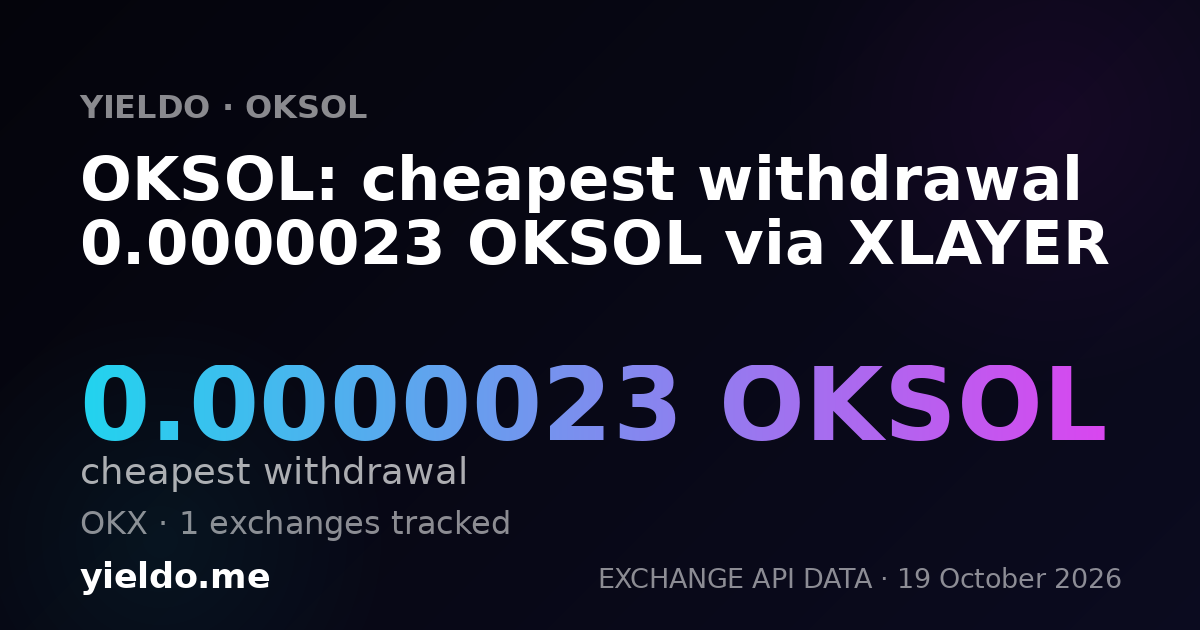 OKSOL: cheapest withdrawal 0.0000023 OKSOL via XLAYER