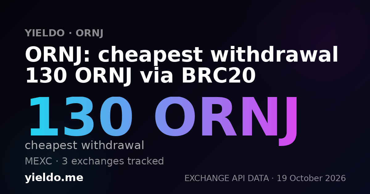 ORNJ: cheapest withdrawal 130 ORNJ via BRC20