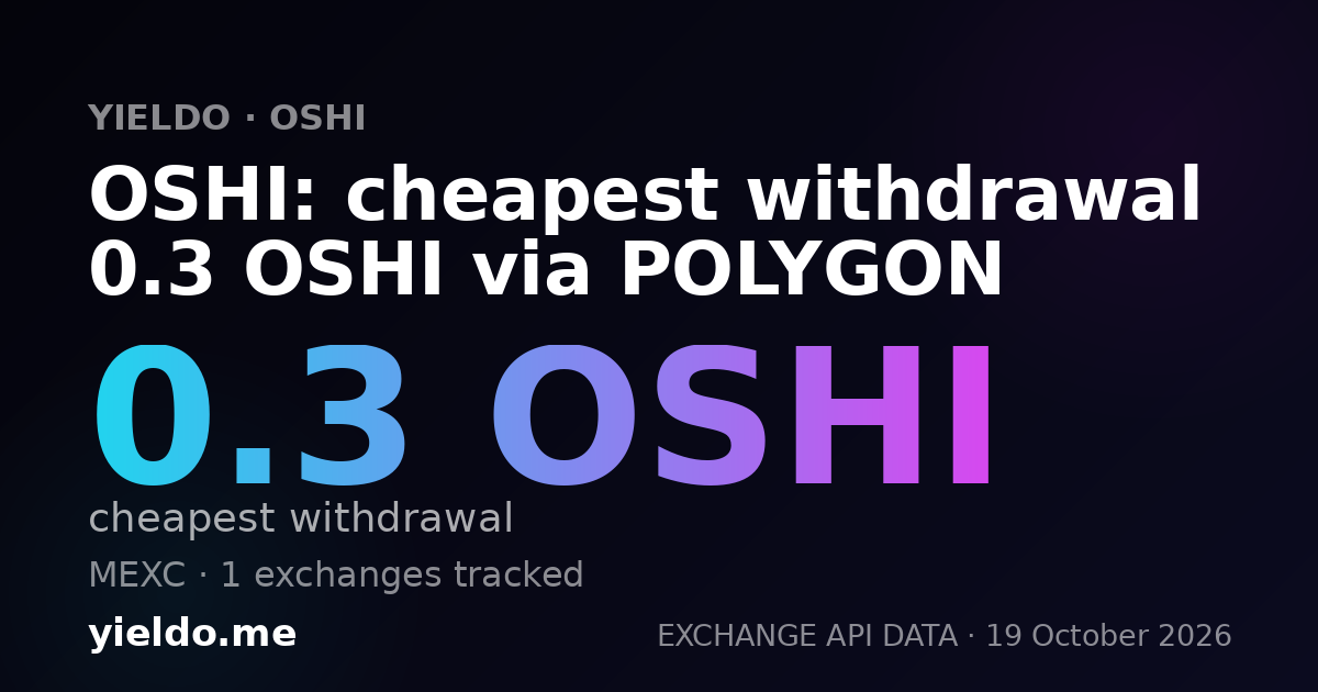 OSHI: cheapest withdrawal 0.3 OSHI via POLYGON