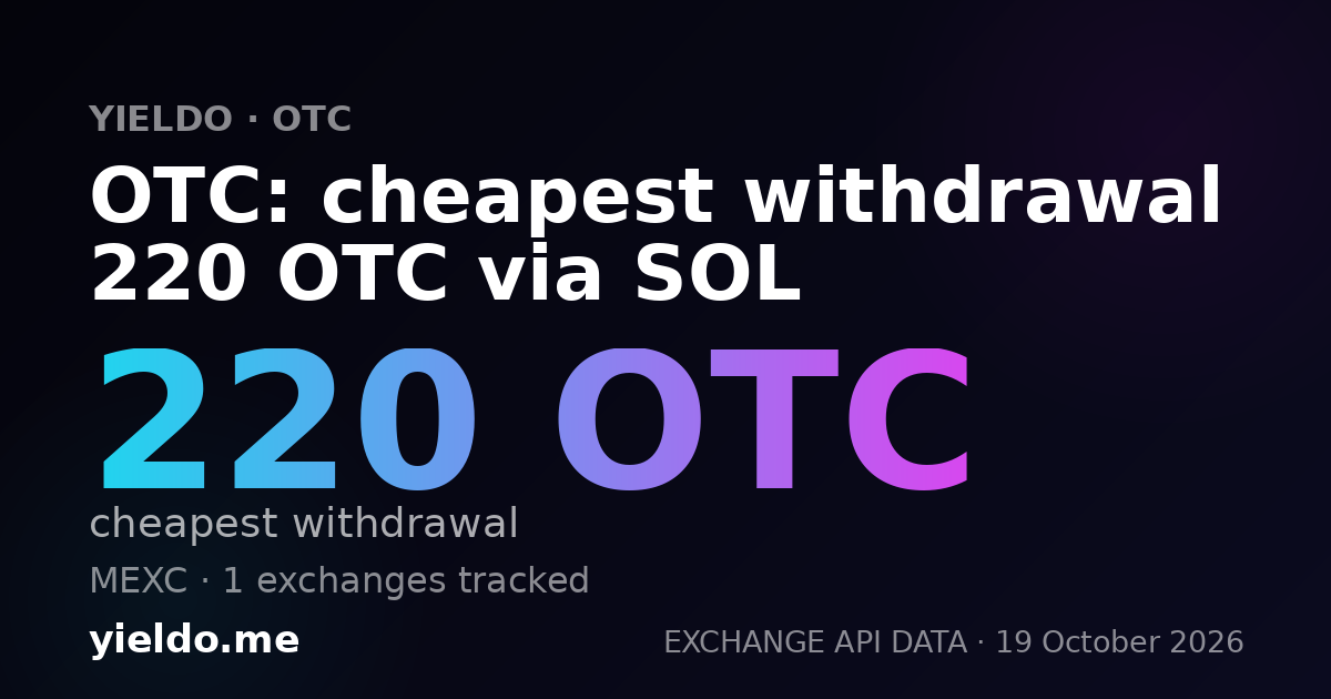 OTC: cheapest withdrawal 215 OTC via SOL