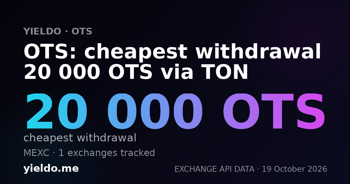 OTS: cheapest withdrawal 20 000 OTS via TON